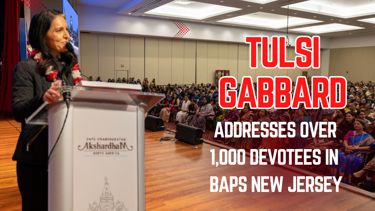Tulsi Gabbard addresses over 1,000 devotees in BAPS New Jersey